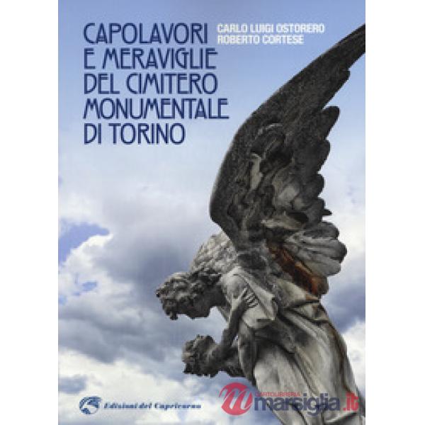 Capolavori e meraviglie del cimitero monumentale Torino. Ediz. a colori