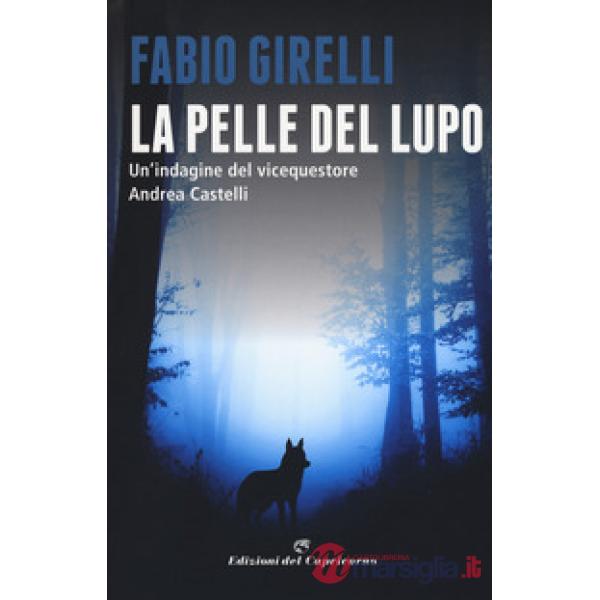 Pelle del lupo. Un'indagine del vicequestore Castelli (La)