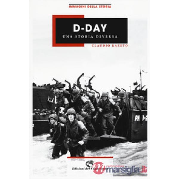D-Day. Una storia diversa. Ediz. illustrata