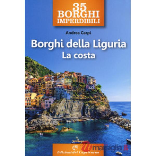 35 borghi imperdibili. Borghi della Liguria. La costa
