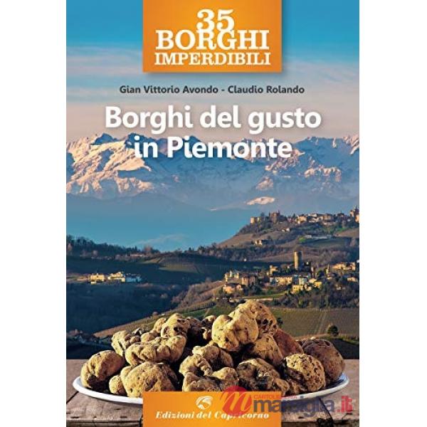35 borghi imperdibili. Borghi del gusto in Piemonte