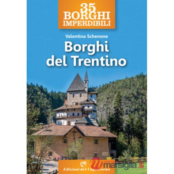 35 borghi imperdibili. Borghi del Trentino