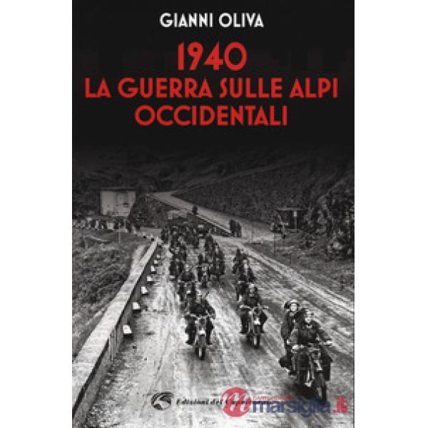 1940: la guerra sulle Alpi occidentali