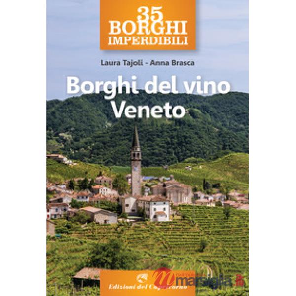 35 borghi imperdibili. Borghi del vino Veneto