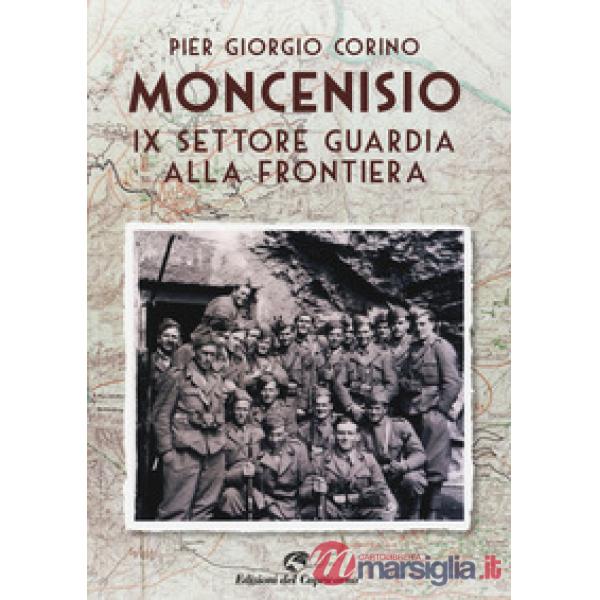 Moncenisio IX settore. La guardia alla frontiera