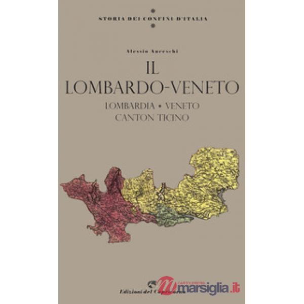 Storia dei confini d'Italia. Il Lombardo Veneto