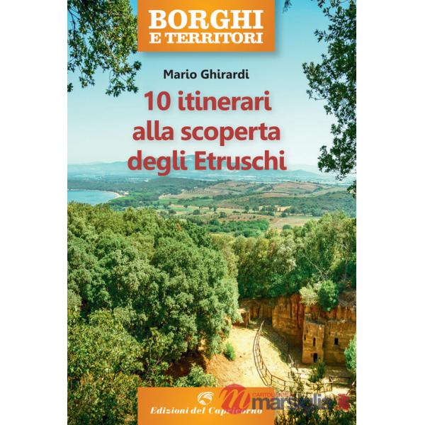 10 itinerari alla scoperta degli Etruschi