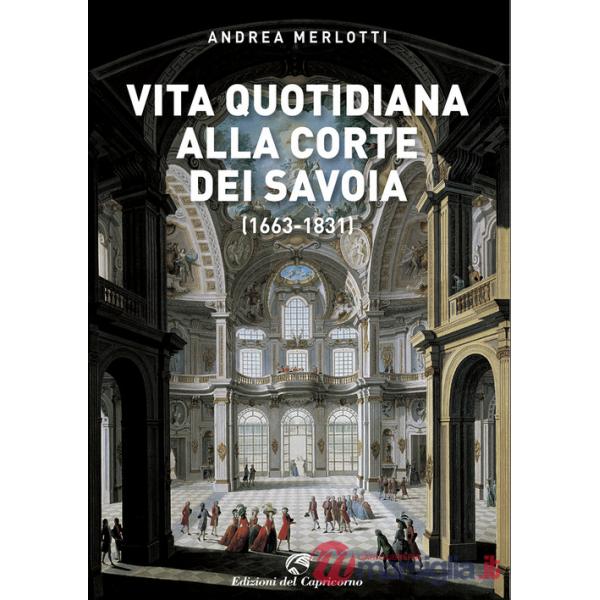 Vita quotidiana alla corte dei Savoia (1663-1831)