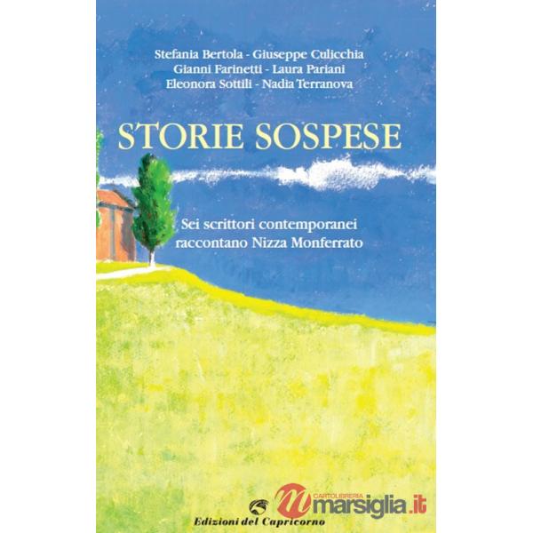 Storie sospese. Sei scrittori contemporanei raccontano Nizza Monferrato