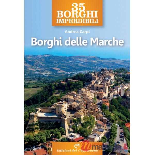 35 borghi imperdibili. Borghi delle Marche