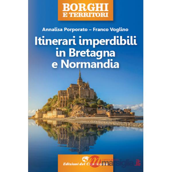 Itinerari imperdibili in Bretagna e Normandia
