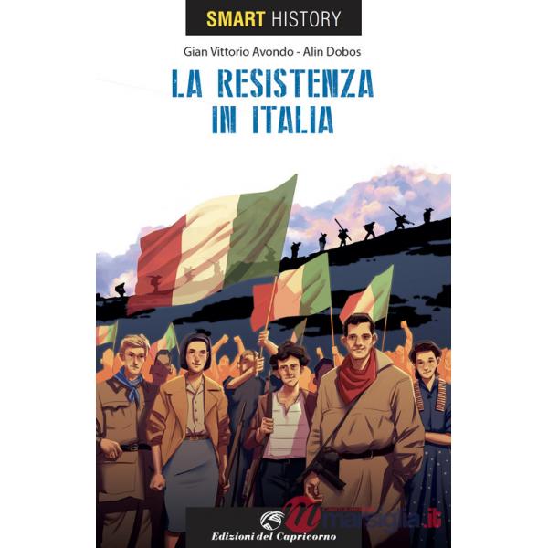Resistenzain Italia. Smart history (La)
