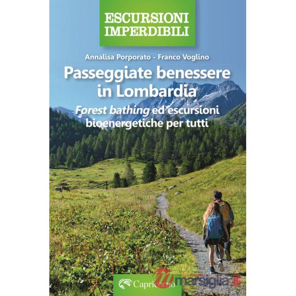 Passeggiate benessere in Lombardia. Forest bathing ed escursioni bioenergetiche per tutti