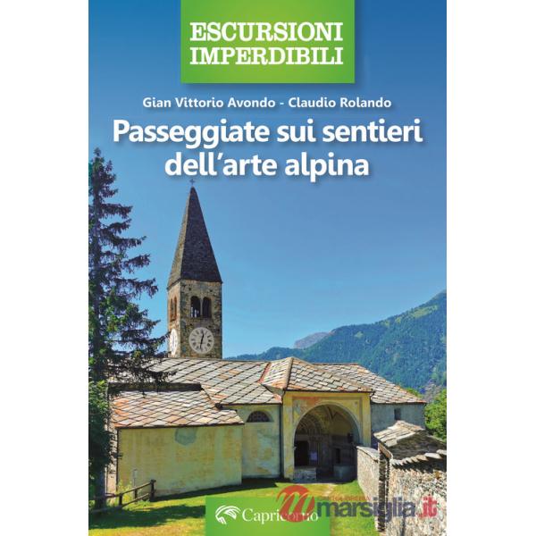 Passeggiate sui sentieri dell'arte alpina