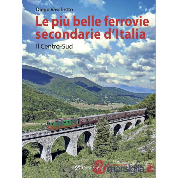Più belle ferrovie secondarie d'Italia (Le). Vol. 2: Il centro-Sud