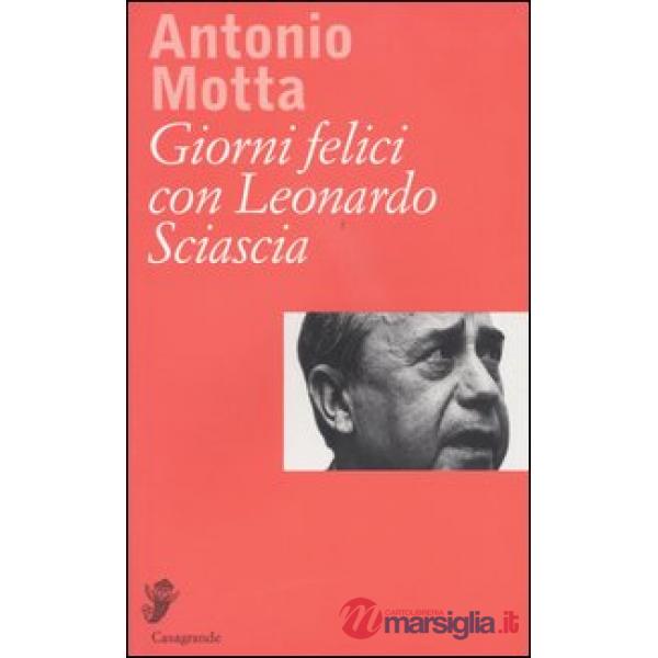 Giorni felici con Leonardo Sciascia