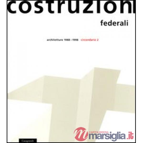Costruzioni federali. Architetture 1988-1998. Circondario 2