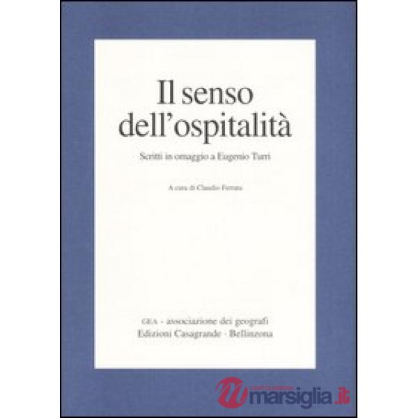 Senso dell'ospitalità. Scritti in omaggio a Eugenio Turri (Il)