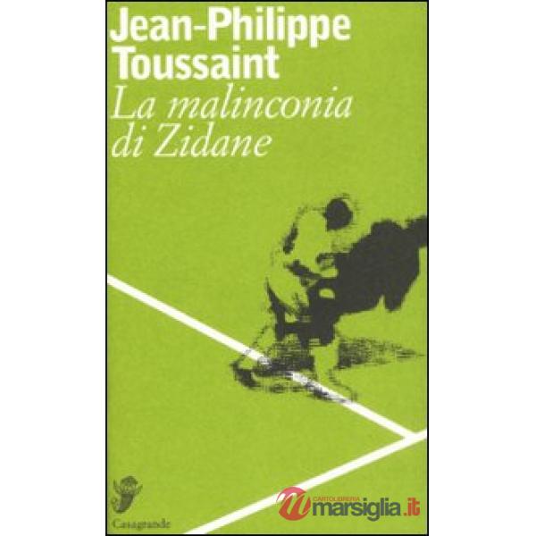 Malinconia di Zidane. Testo francese a fronte (La)