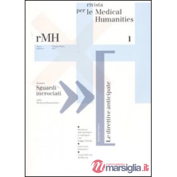 Rivista per le medical humanities (2007). Ediz. illustrata. Vol. 1