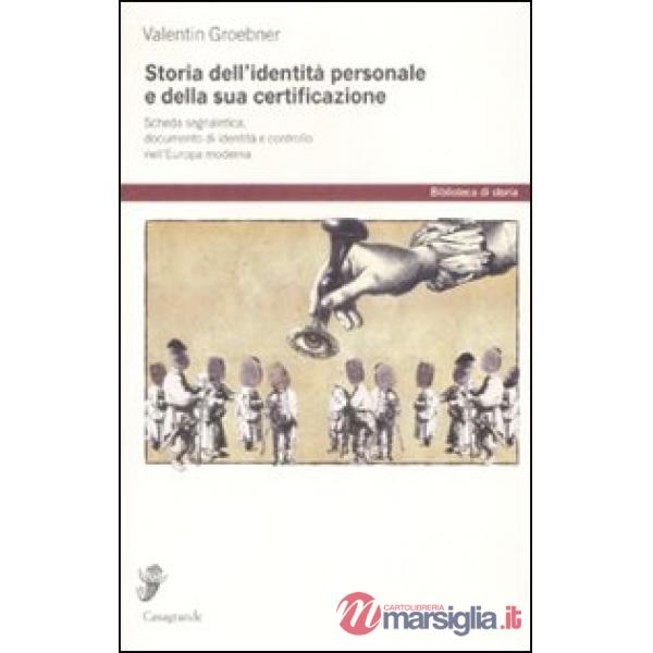 Storia dell'identità personale e della sua certificazione. Scheda segnaletica, documento d'identità e controllo nell'Europa mode