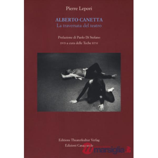 Alberto Canetta. La traversata del teatro. Con DVD video