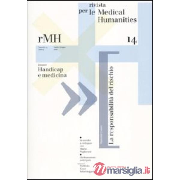 Rivista per le medical humanities (2010). Vol. 14: Verso una cultura etica della malattia e della cura
