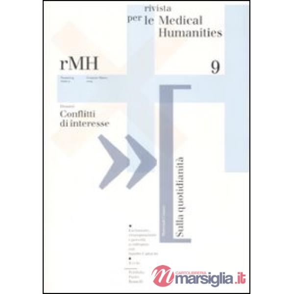 Rivista per le medical humanities (2009). Vol. 9: Conflitti di interesse