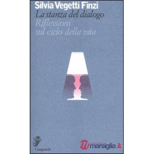 Stanza del dialogo. Riflessioni sul ciclo della vita (La)