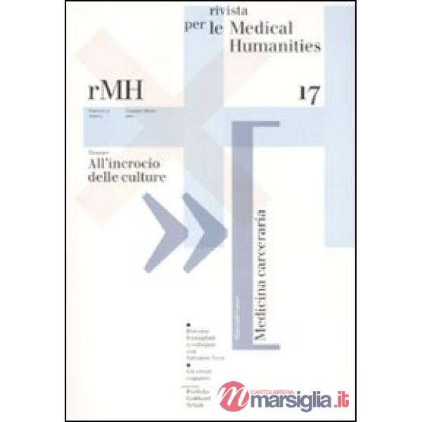 Rivista per le medical humanities (2011). Vol. 17: All'incrocio delle culture