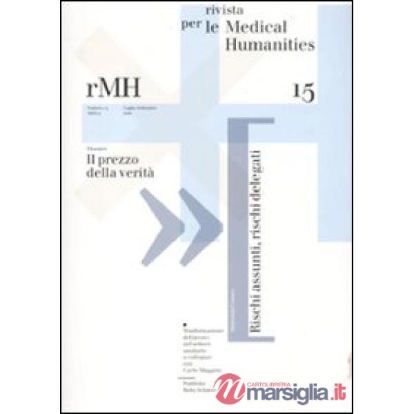 Rivista per le medical humanities (2010). Vol. 15: Il prezzo della verità