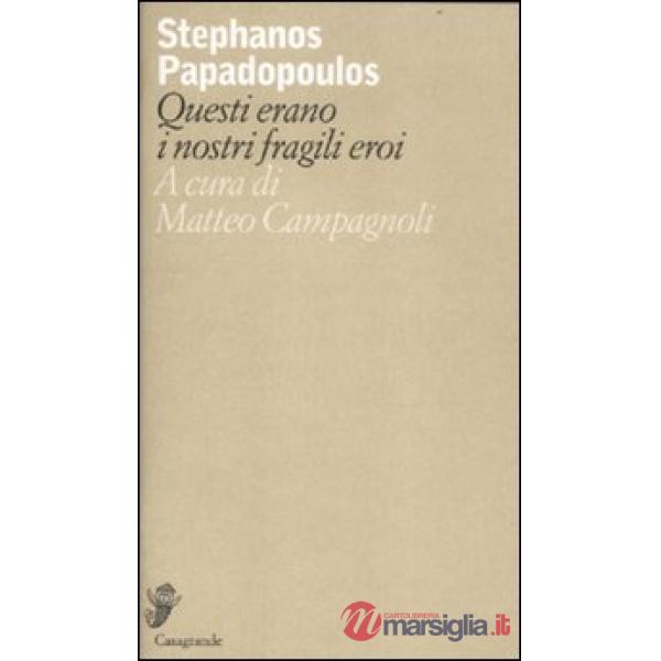 Questi erano i nostri fragili eroi. Testo inglese a fronte