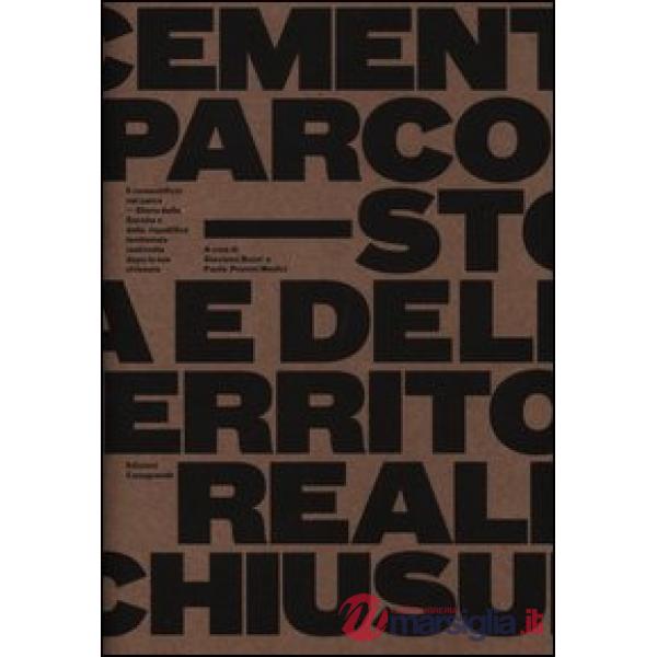Cementificio nel parco. Storia della Saceba e della riqualifica territoriale rea