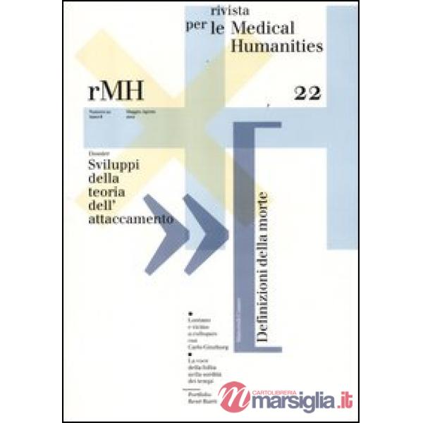 Rivista per le medical humanities (2012). Vol. 22: Sviluppi della teoria dell'attaccamento