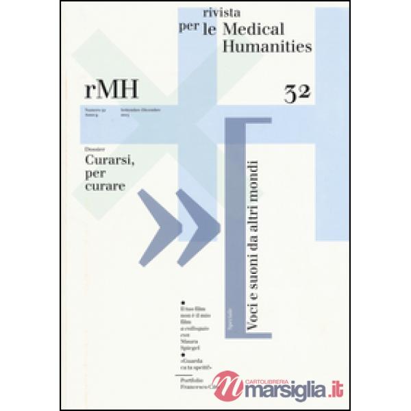 Rivista per le medical humanities (2015). Vol. 32: Curarsi, per curare
