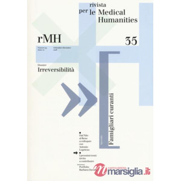 Rivista per le medical humanities (2016) (2016). Vol. 35: Verso una cultura etica della malattia e della cura