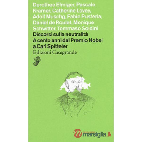 Discorsi sulla neutralità. A cento anni dal premio Nobel a Carl Spitteler