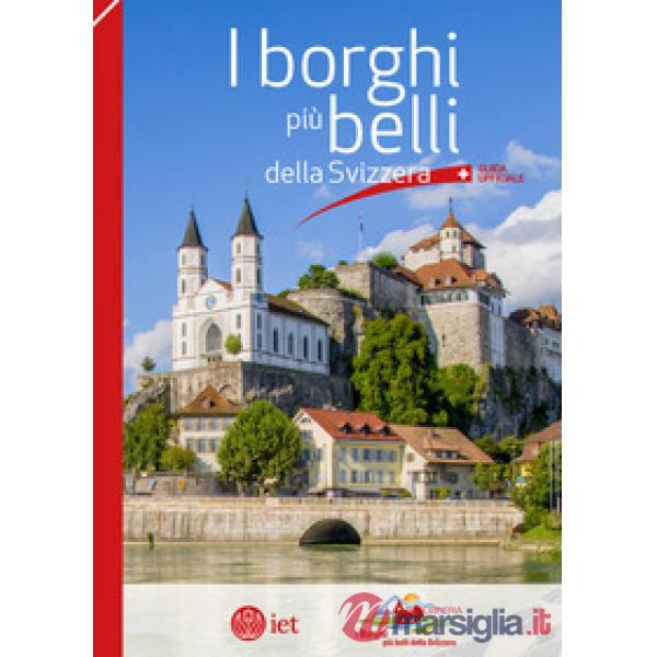 Borghi più belli della Svizzera. Guida ufficiale (I)