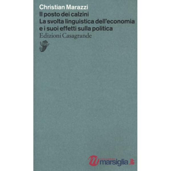 Posto dei calzini. La svolta linguistica dell'economia e i suoi effetti nella politica (Il)