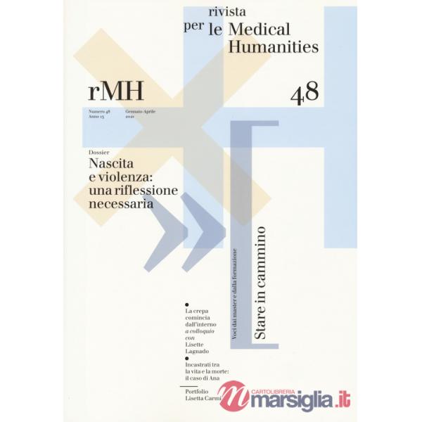 Rivista per le medical humanities (2021). Vol. 48: Nascita e violenza: una riflessione necessaria