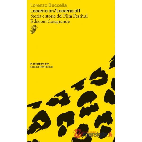 Locarno on/Locarno off. Storia e storie del film festival