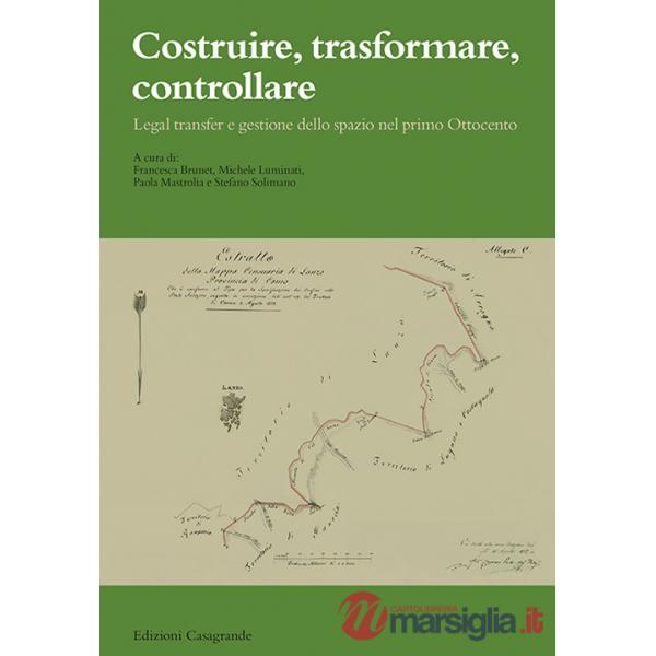 Costruire, trasformare, controllare. Legal transfer e gestione dello spazio nel primo Ottocento