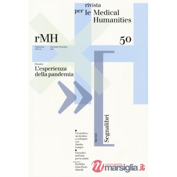 Rivista per le medical humanities (2021). Vol. 50: L' esperienza della pandemia