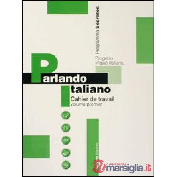 Parlando italiano. Cahier de travail. Vol. 1