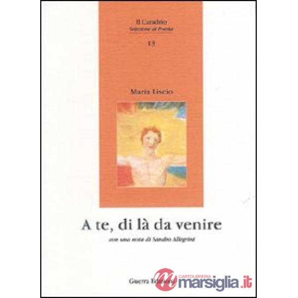 A te, di là da venire