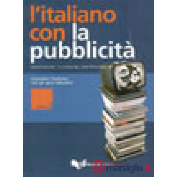 Italiano con la pubblicità. Imparare l'italiano con gli spot televisivi. Livello avanzato. Con DVD (L')