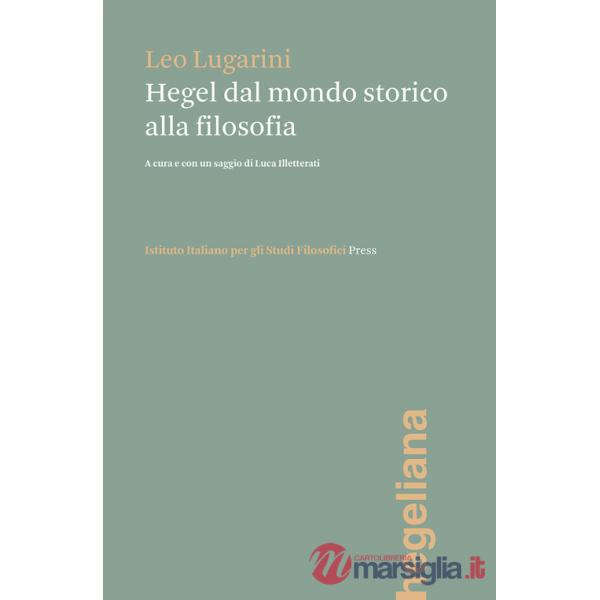 Hegel dal mondo storico alla filosofia