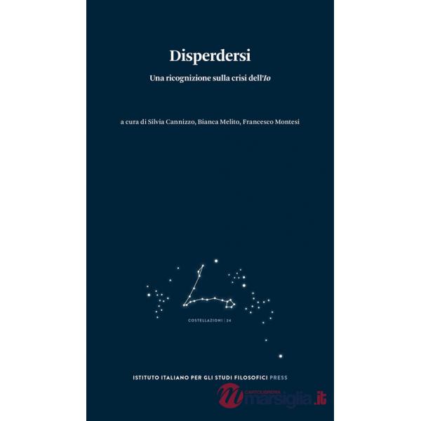 Disperdersi. Una ricognizione sulla crisi dell'Io