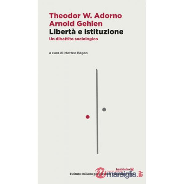 Libertà e istituzione. Un dibattito sociologico. Testo tedesco a fronte