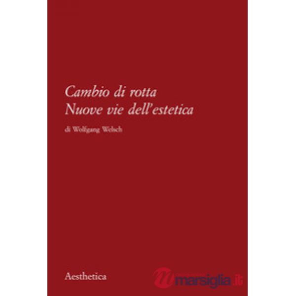 Cambio di rotta. Nuove vie dell'estetica